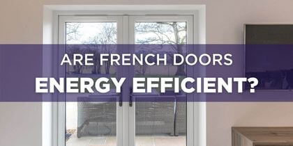 Are French Doors Energy Efficient?