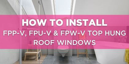 Top Hung Roof Windows Installation Guide