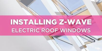 Z Wave Electric Roof Windows Installation Guide