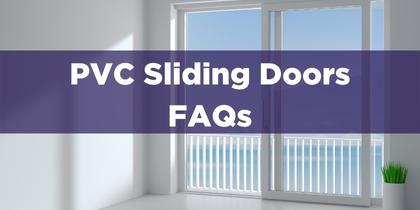 PVC Sliding Doors FAQs 
